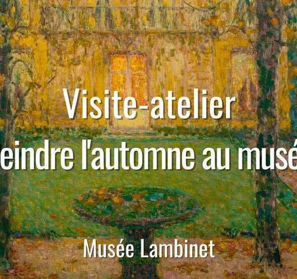 Musée Lambinet - Visite-atelier peinture “Peindre l’automne au musée”