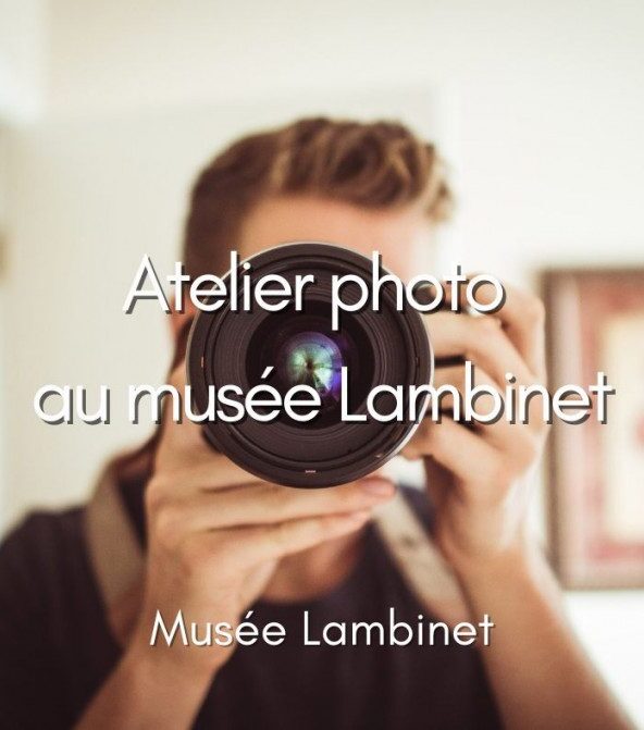 Musée Lambinet - Atelier photo au musée Lambinet  _Versailles