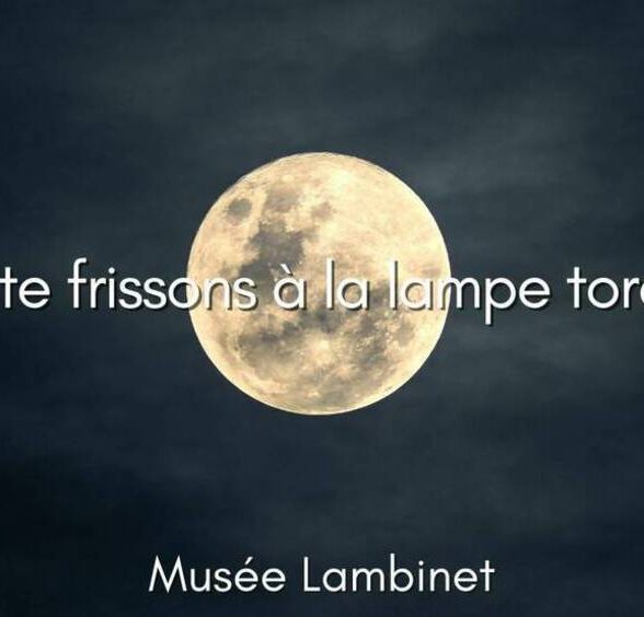 Musée Lambinet - Visite Frissons à la lampe torche_Versailles