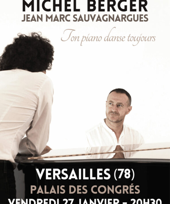 Palais des Congrès de Versailles - Hommage à Michel Berger – Jean Marc Sauvagnargues / Ton piano danse toujours_Versailles