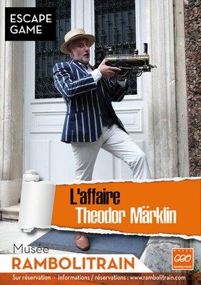 Escape game "L'affaire Theodor Märklin"_Rambouillet
